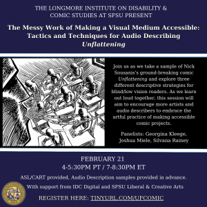 Event flyer for “The Messy Work of Making a Visual Medium Accessible: Tactics and Techniques for Audio Describing Unflattening” with a comic panel depicting a black and white sketched drawing of symbols flowing from a monolithic head’s mouth into the heads of figures sitting at desks who are writing down those same symbols. The text on the image reads the same as on the Zoom registration page: tinyurl.com/UFcomic