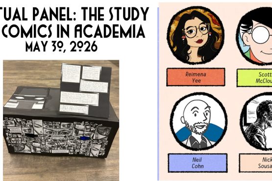 SWC cover 2026 talks title words, virtual panel: the study of comics in academia. May 30 2026 A photo of a black cardboard box, upon which tons of eyes from Unflattening have been cut out and glued on, and two eyes have been cut directly into the box. Another image, four cartoonist head shots as drawn by them, featuring Reimena Yee, Scott McCloud, Neil Cohn, Nick Sousanis